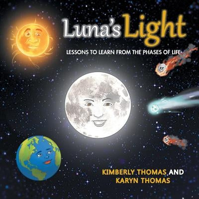 Luna'S Light: Lessons to Learn from the Phases of Life by Thomas, Kimberly