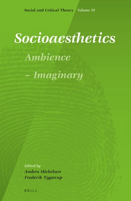 Socioaesthetics: Ambience - Imaginary by Michelsen, Anders