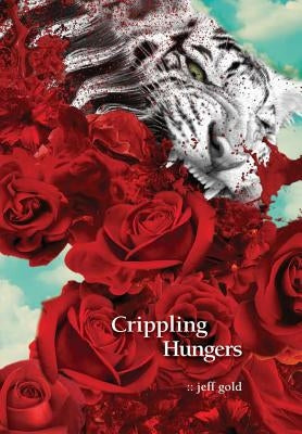 Crippling Hungers by Gold, Jeff