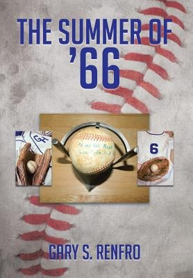 The Summer of '66 by Renfro, Gary S.