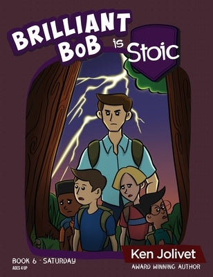 Brilliant Bob is Stoic by Jolivet, Kenneth T.