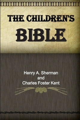 The Children's Bible by Foster Kent, Charles