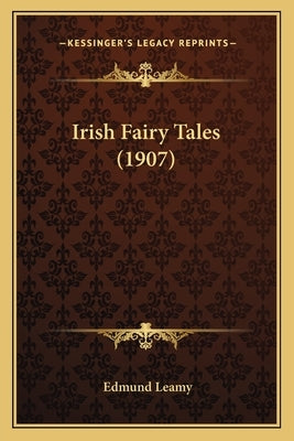 Irish Fairy Tales (1907) by Leamy, Edmund