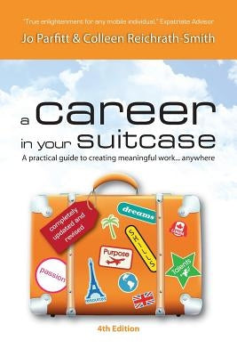 A Career in Your Suitcase - A Practical Guide to Creating Meaningful Work... Anywhere by Parfitt, Jo