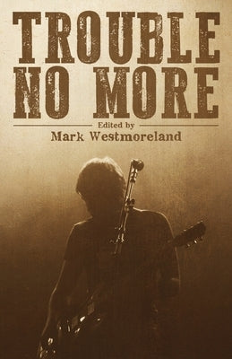 Trouble No More: Crime Fiction Inspired by Southern Rock and the Blues by Westmoreland, Mark