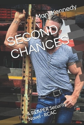 Second Chances: A REAPER Security Novel - RCAC by Kennedy, Mary