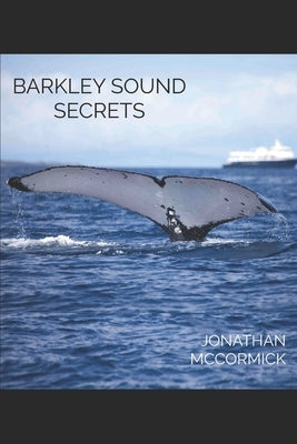 Barkley Sound Secrets by McCormick, Jonathan
