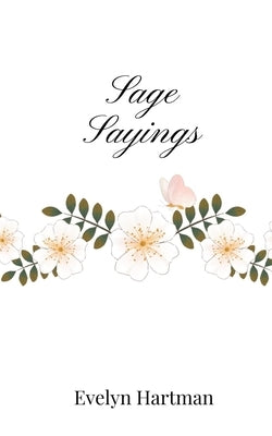 Sage Sayings by Hartman, Evelyn