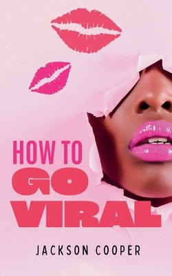 How to Go Viral by Cooper, Jackson