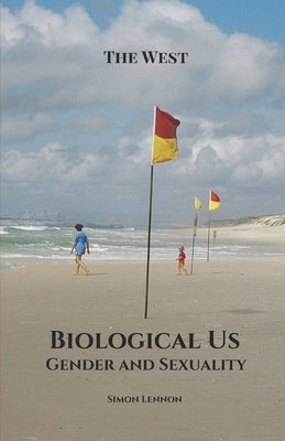 Biological Us: Gender and Sexuality by Lennon, Simon