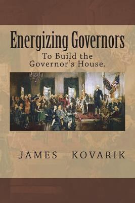 Energizing Governors: Sovereign Republics by Kovarik, James H.