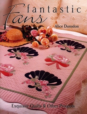 Fantastic Fans - Print on Demand Edition by Dunsdon, Alice