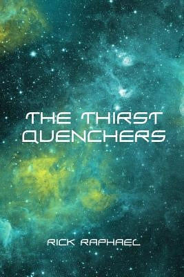 The Thirst Quenchers by Raphael, Rick