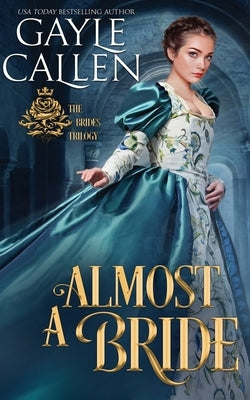 Almost a Bride by Callen, Gayle