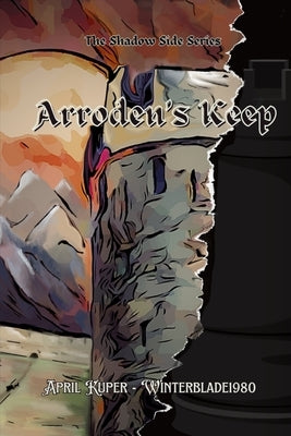 The Shadow Side Series: Arroden's Keep by Kuper, April