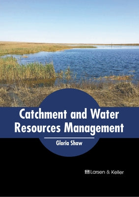 Catchment and Water Resources Management by Shaw, Gloria