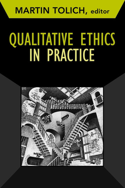 Qualitative Ethics in Practice by Tolich, Martin