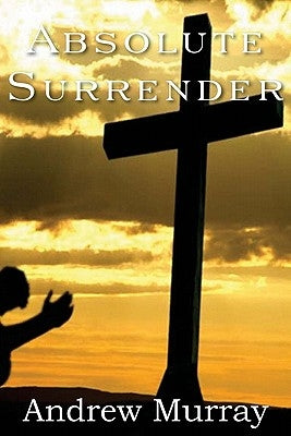 Absolute Surrender by Murray, Andrew