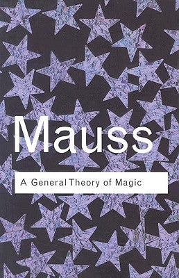 A General Theory of Magic by Mauss, Marcel