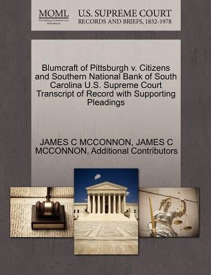 Blumcraft of Pittsburgh V. Citizens and Southern National Bank of South Carolina U.S. Supreme Court Transcript of Record with Supporting Pleadings by McConnon, James C.