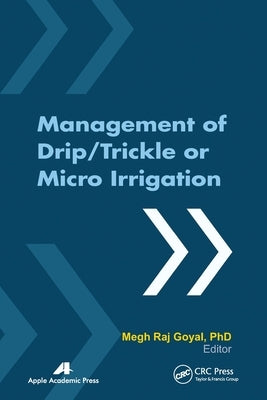 Management of Drip/Trickle or Micro Irrigation by Goyal, Megh R.