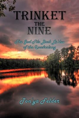 Trinket the Nine: The God File Book Le'dux of the Trilogy by Felder, Ton'ya