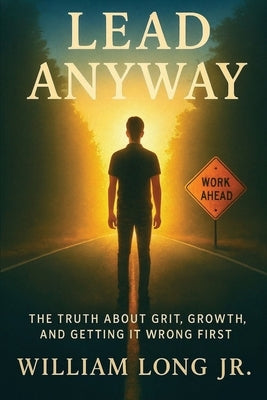 Lead Anyway by Long, William, Jr.