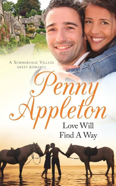 Love Will Find A Way: A Summerfield Village Sweet Romance by Appleton, Penny