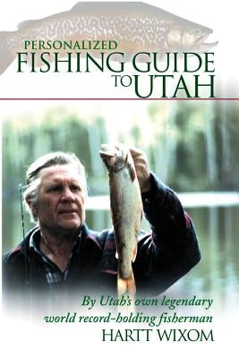 Fishing Guide to Utah by Wixom, Hartt