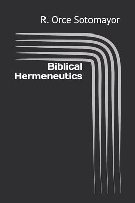 Biblical Hermeneutics by M. S., I.