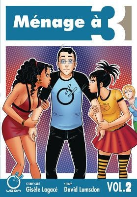 Ménage À 3 Volume 2 by Lagace, Gisele