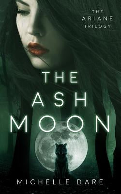 The Ash Moon by Dare, Michelle