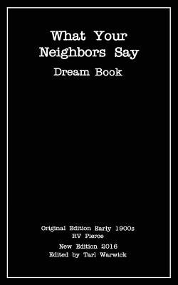 What Your Neighbors Say: Dream Book by Warwick, Tarl
