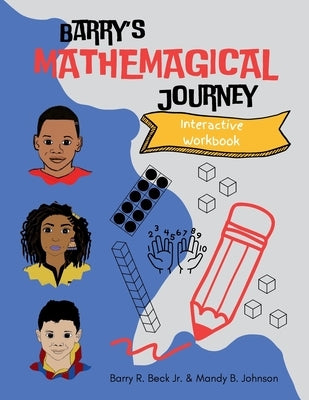 Barry's Mathemagical Journey Interactive Workbook by Beck, Barry R., Jr.