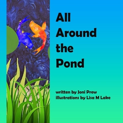 All Around the Pond by Lake, Lisa M.