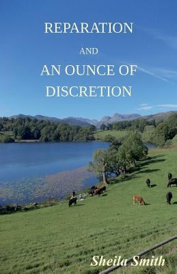 Reparation & An Ounce of Discretion by Smith, Sheila