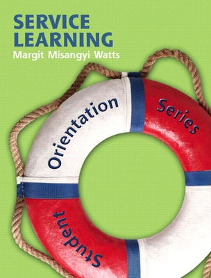 Student Orientation Series (Sos): Service Learning by Watts, Margit