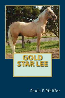 Gold Star Lee by Pfeiffer, Paula F.