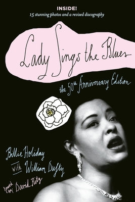 Lady Sings the Blues: The 50th-Anniversay Edition with a Revised Discography by Holiday, Billie