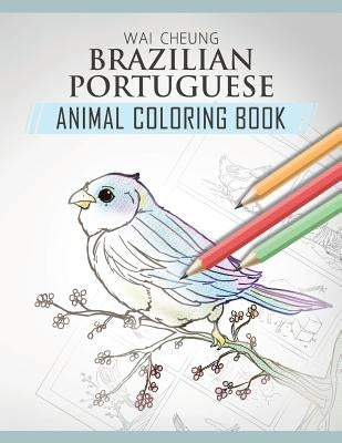 Brazilian Portuguese Animal Coloring Book by Cheung, Wai