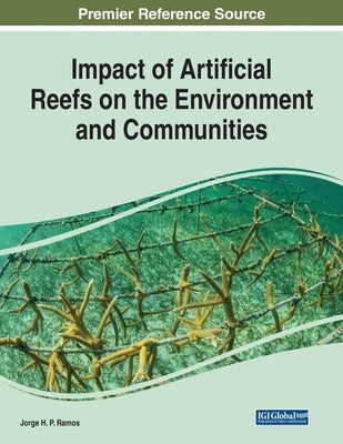 Impact of Artificial Reefs on the Environment and Communities by Ramos, Jorge H. P.