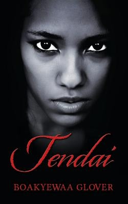 Tendai: Nature and Science. Unleashed. by Glover, Boakyewaa