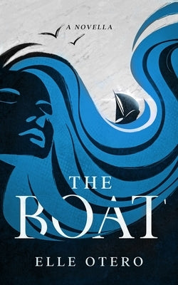The Boat: A Short Story by Otero, Elle