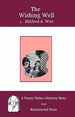 The Wishing Well: A Penny Parker Mystery Story by Wirt, Mildred A.