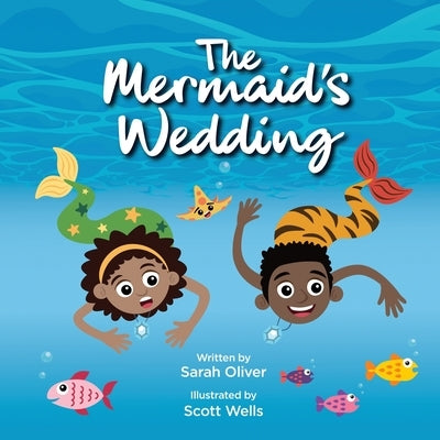 The Mermaid's Wedding by Oliver, Sarah