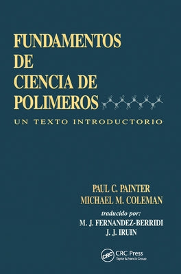 Fundamentals de Ciencia de Polimeros: Un Texto Introductorio by Iruin, Juan J.