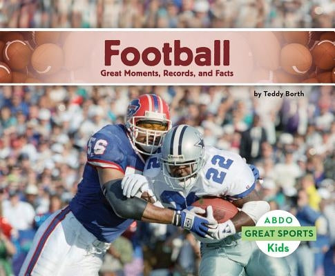 Football: Great Moments, Records, and Facts by Borth, Teddy