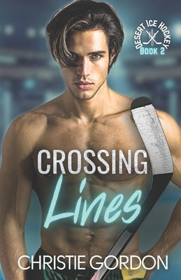 Crossing Lines: A Coach Player Hockey MM Romance by Gordon, Christie