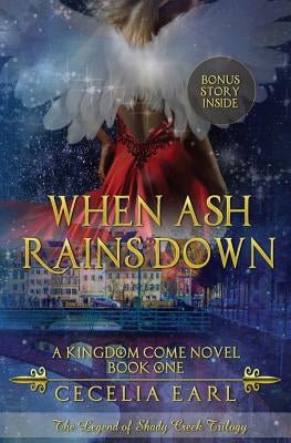 When Ash Rains Down: A Kingdom Come Novel: The Legend of Shady Creek Trilogy by Editing, Hot Tree