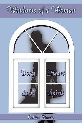 Windows of a Woman by Harris, Catina